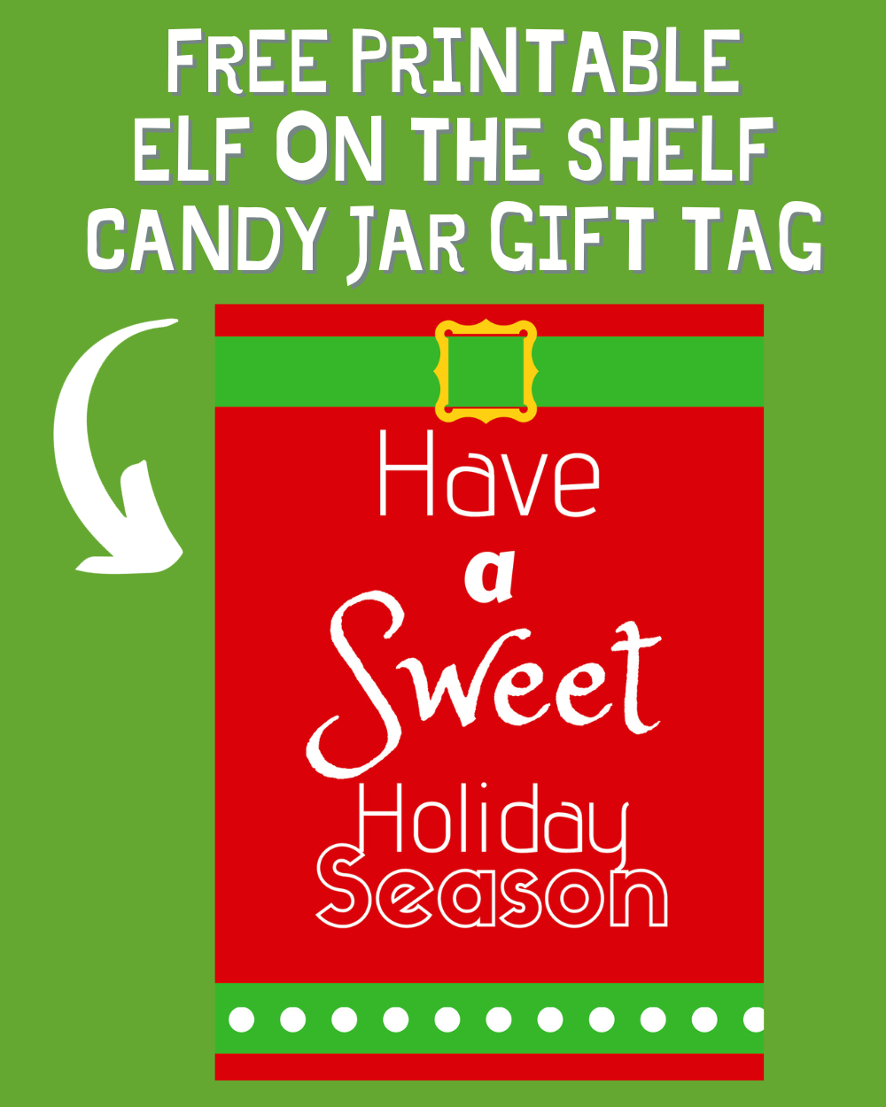 free printable elf on the shelf Candy jar gift tag